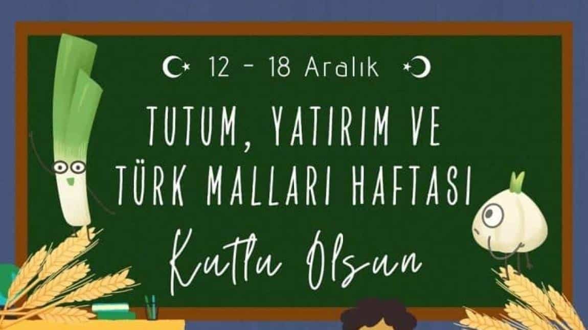 12-18 Aralık Tutum, Yatırım ve Türk Malları Haftası ilk ve Orta okullarımızın eğlenceli etkinlikler...